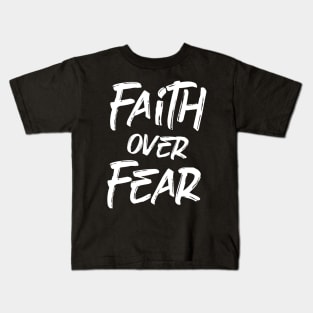 faith over fear Kids T-Shirt